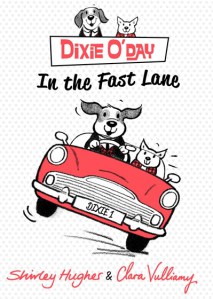 Image of Dixie O'Day: In The Fast Lane by Shirley Hughes and Clara Vulliamy